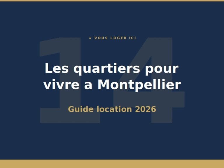 Guide des 14 quartiers pour vivre à Montpellier en location 2026 : loyers, tram, écoles et ambiance par Vouslogerici